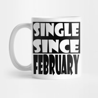 Single Since February Mug